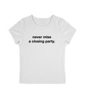 Never Miss A Closing Party Tee White