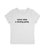 Never Miss A Closing Party Tee White