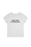 Never Miss A Closing Party Tee White